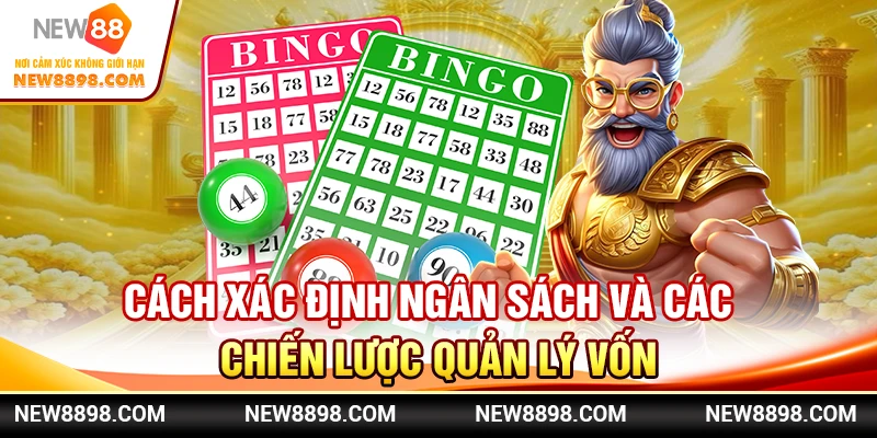 Cách xác định ngân sách và các chiến lược quản lý vốn