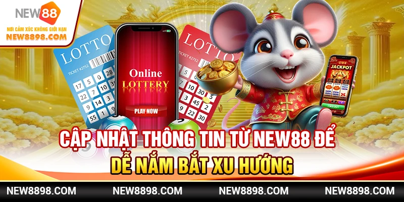 Mẹo Theo Dõi Xác Suất Trúng Thưởng Xổ Số tại New88 3 Cập nhật thông tin từ New88 để dễ nắm bắt xu hướng
