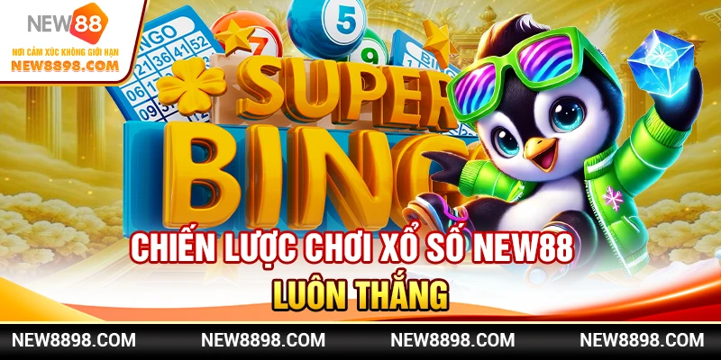 Chiến Lược Chơi Xổ Số New88 Luôn Thắng