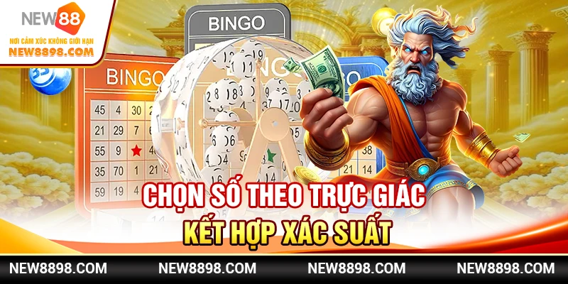 Chọn số theo trực giác kết hợp xác suất