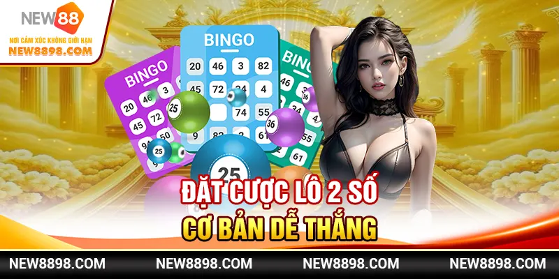 Đặt cược lô 2 số cơ bản dễ thắng