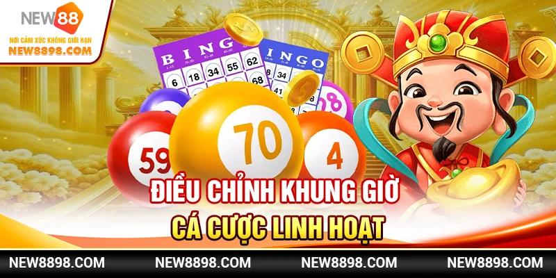 Điều chỉnh khung giờ cá cược linh hoạt