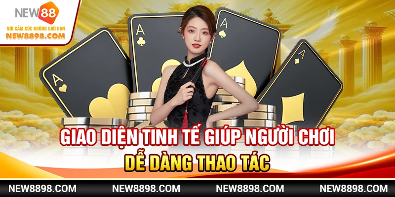 Sự Khác Biệt Từ Giao Diện Casino New88 So Với Nhà Cái Khác 1 Giao diện tinh tế giúp người chơi dễ dàng thao tác