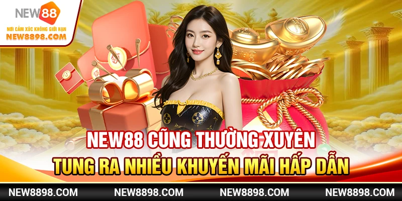 Sự Khác Biệt Từ Giao Diện Casino New88 So Với Nhà Cái Khác 3 New88 cũng thường xuyên tung ra nhiều khuyến mãi hấp dẫn