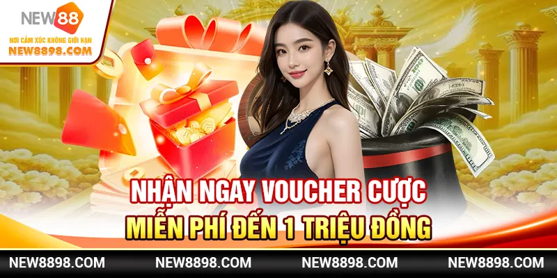 Nhận ngay voucher cược miễn phí đến 1 triệu đồng