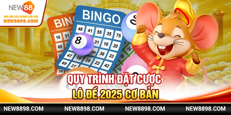 Quy trình đặt cược lô đề 2025 cơ bản