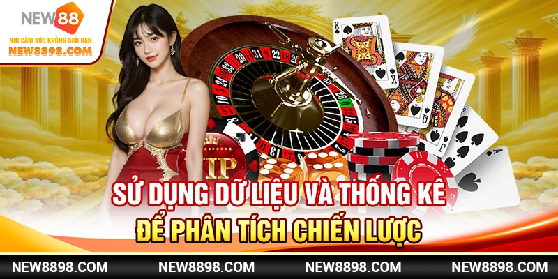 Casino New88 - Khi Chiến Thuật Và May Mắn Vừa Song Hành 3 Sử dụng dữ liệu và thống kê để phân tích chiến lược