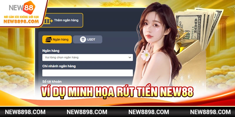 Ví dụ minh họa rút tiền New88