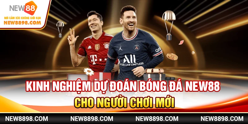 Kinh Nghiệm Dự Đoán Bóng Đá New88