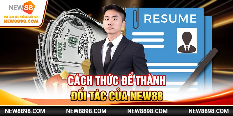 Cách thức để thành đối tác của New88